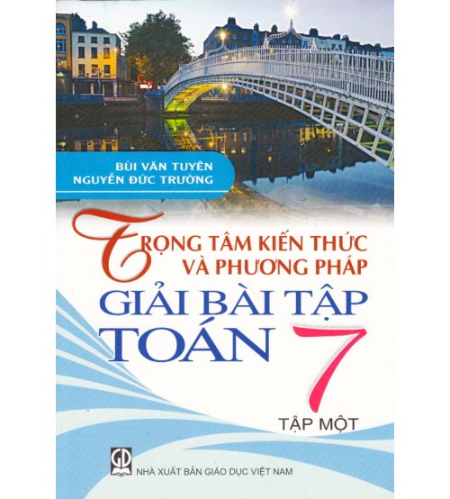 Trọng tâm kiến thức & PP giải bài tập toán 7/1