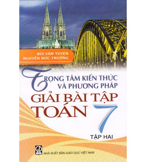 Trọng tâm kiến thức & PP giải bài tập toán 7/2
