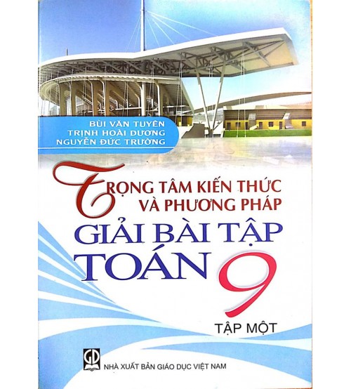 Trọng tâm kiến thức & PP giải bài tập toán 9/1