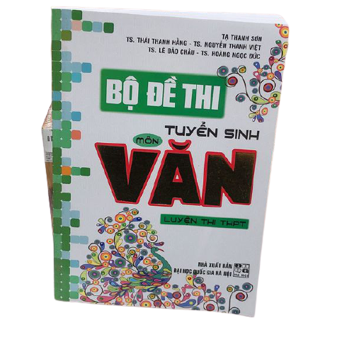 Bộ đề thi tuyển sinh Văn luyện thi THPT
