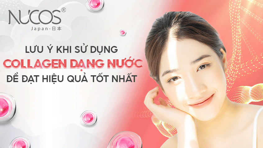 Lưu ý khi sử dụng Collagen dạng nước để đạt được hiệu quả cao nhất