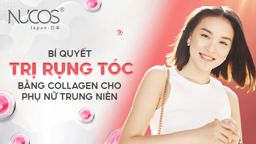 Bí quyết trị rụng tóc từ Collagen ở phụ nữ trung niên ít được biết tới