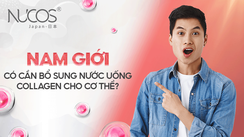 Nam giới có cần bổ sung nước uống Collagen cho cơ thể hay không?