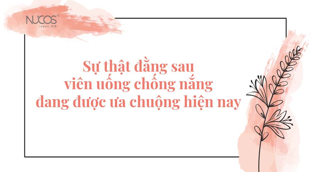 Sự thật đằng sau viên chống nắng đang được ưa chuộng hiện nay