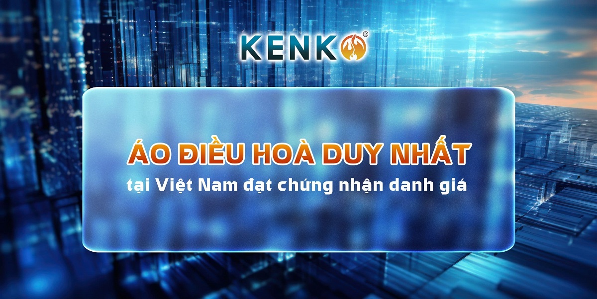 Áo điều hòa KENKO đạt hàng loạt chứng nhận danh giá