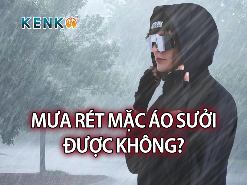 Mặc áo sưởi ấm khi trời mưa được không? Những lưu ý cần biết để đảm bảo an toàn