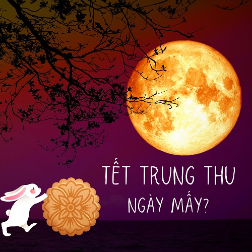 Tết trung thu 2021 là ngày nào? Tết trung thu 2021 là ngày nào?