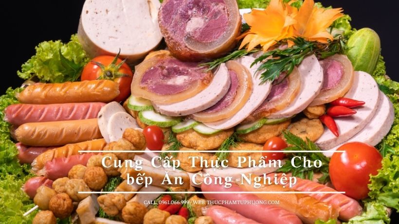 Nhà cung cấp thực phẩm cho bếp ăn công nghiệp uy tín