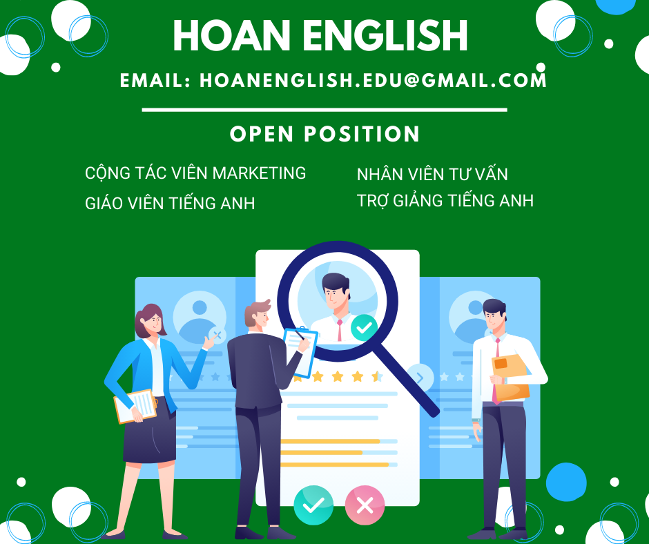 TUYỂN DỤNG CÁC VỊ TRÍ QUAN TRỌNG TẠI HOAN ENGLISH TUYỂN DỤNG CÁC VỊ TRÍ QUAN TRỌNG TẠI HOAN ENGLISH