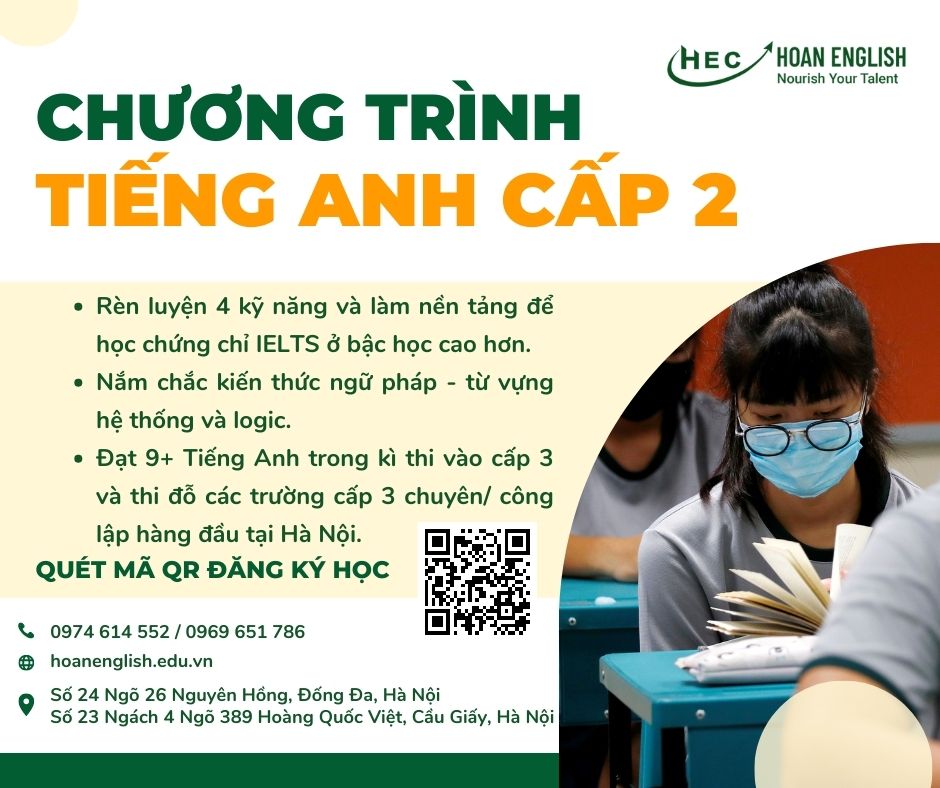 TUYỂN SINH LỚP TIẾNG ANH ÔN THI 9 CHUYÊN VÀ ĐIỀU KIỆN VÀO LỚP 10 TẠI CƠ SỞ HOÀNG QUỐC VIỆT - CẦU GIẤY TUYỂN SINH LỚP TIẾNG ANH ÔN THI 9 CHUYÊN VÀ ĐIỀU KIỆN VÀO LỚP 10 TẠI CƠ SỞ HOÀNG QUỐC VIỆT - CẦU GIẤY