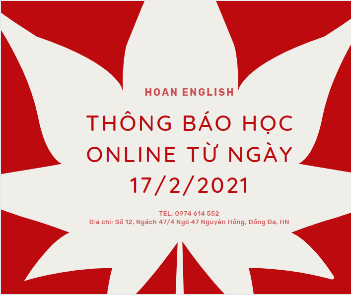 THÔNG BÁO HỌC ONLINE TỪ NGÀY 17/2/2021 TẠI HOAN ENGLISH THÔNG BÁO HỌC ONLINE TỪ NGÀY 17/2/2021 TẠI HOAN ENGLISH