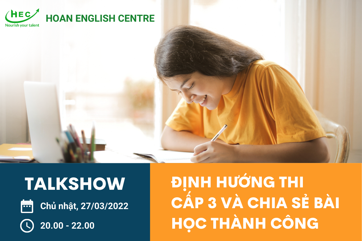 TALKSHOW “ĐỊNH HƯỚNG THI CẤP 3 & CHIA SẺ BÀI HỌC THÀNH CÔNG”.
