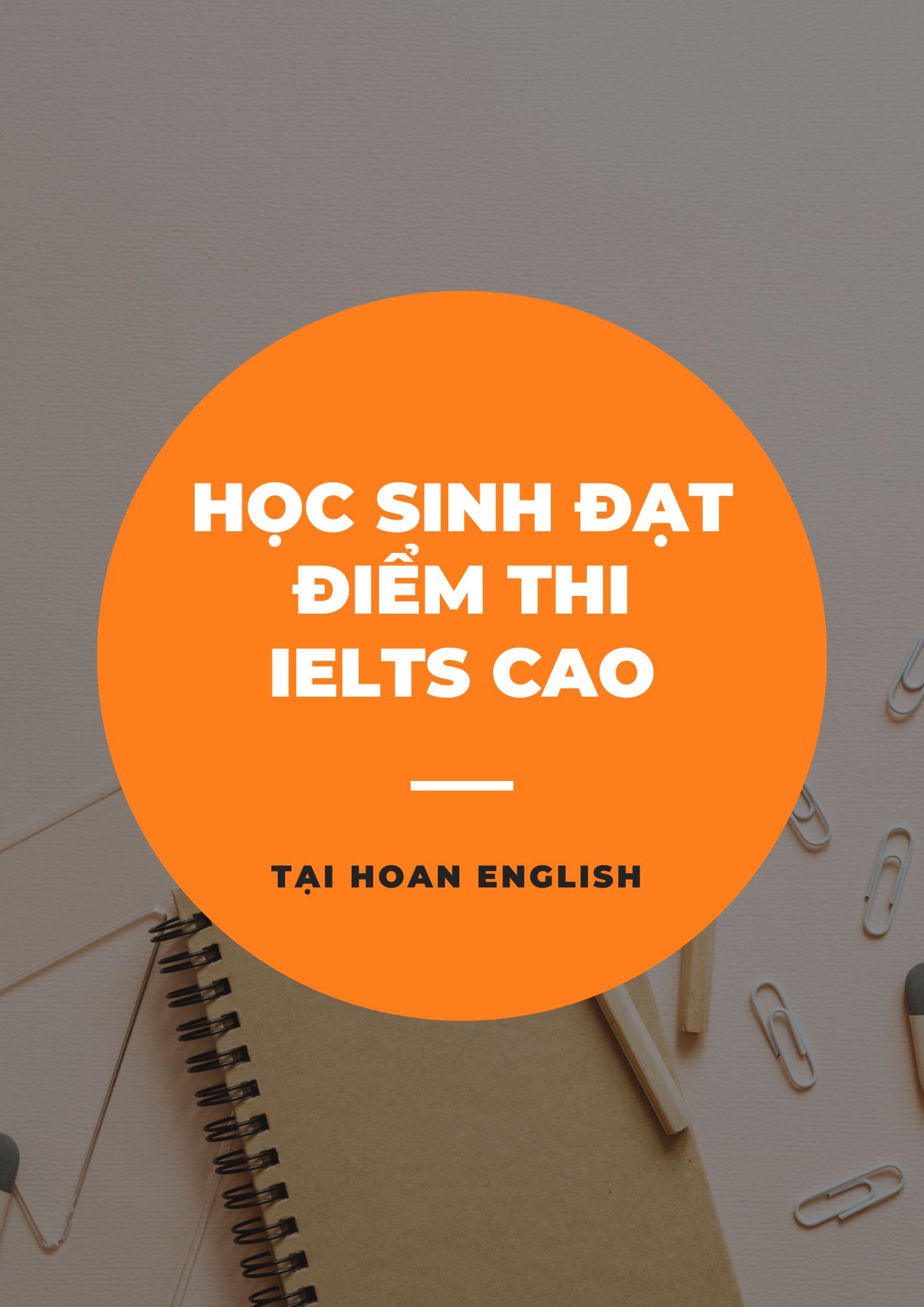 THÀNH TÍCH CÁC KHOÁ IELTS CỦA HOAN ENGLISH