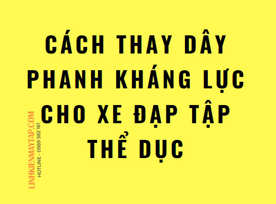 cách thay dây phanh kháng lực