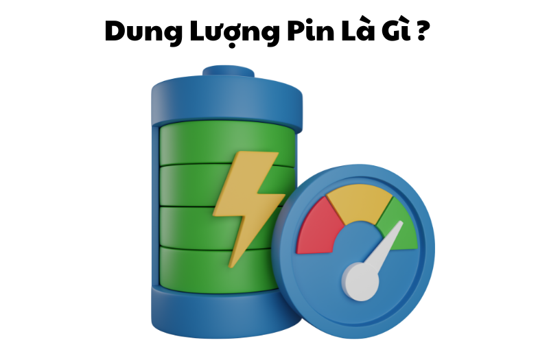 Dung Lượng Pin Là Gì ?