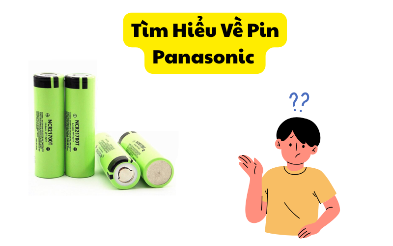 Tìm Hiểu Về Pin Panasonic – Công Nghệ Pin Tiên Tiến Dẫn Đầu Thị Trường