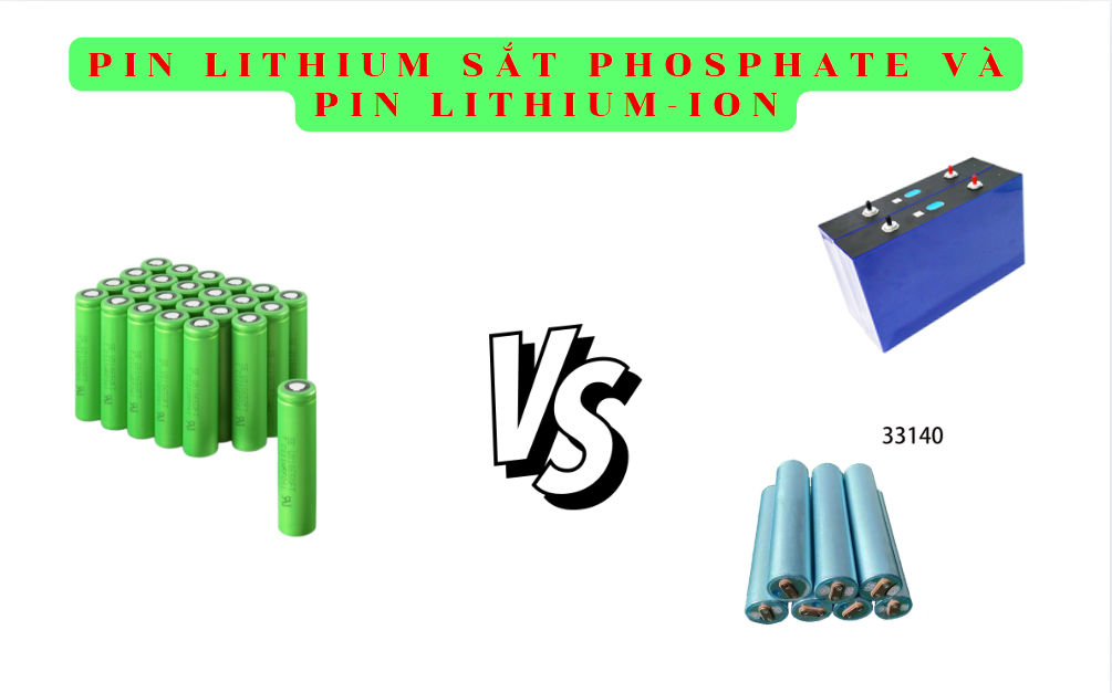 So Sánh Pin Lithium Sắt Phosphate và Pin Lithium-ion