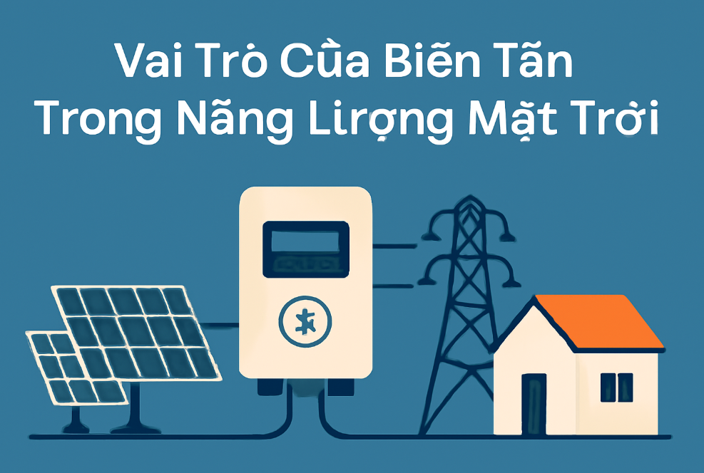 Vai Trò Của Biến Tần Trong Năng Lượng Mặt Trời