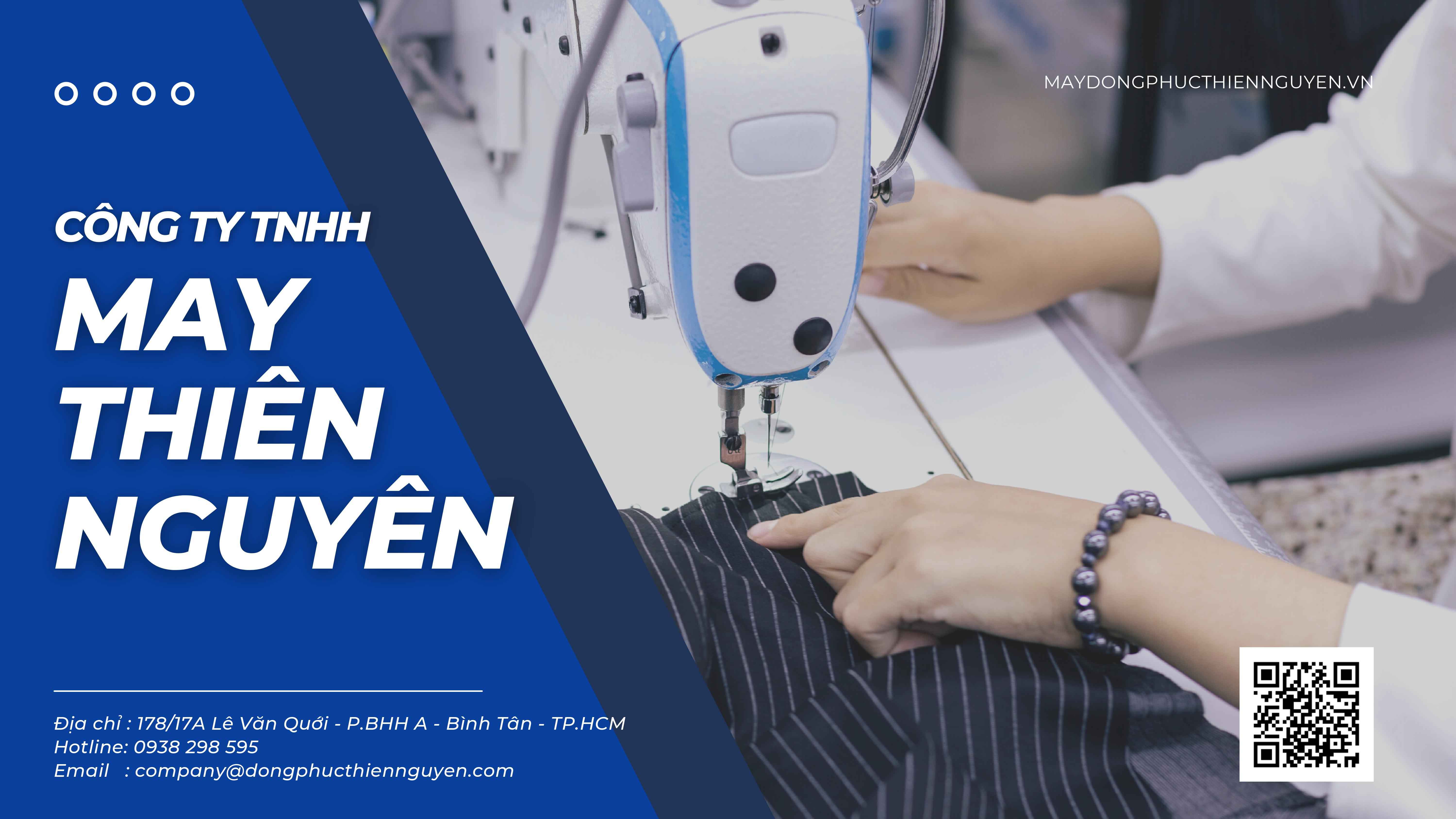 CÔNG TY TNHH MAY THIÊN NGUYÊN 178/17A Lê Văn Quới, P. Bình Hưng Hòa A, Quận Bình Tân, Việt Nam