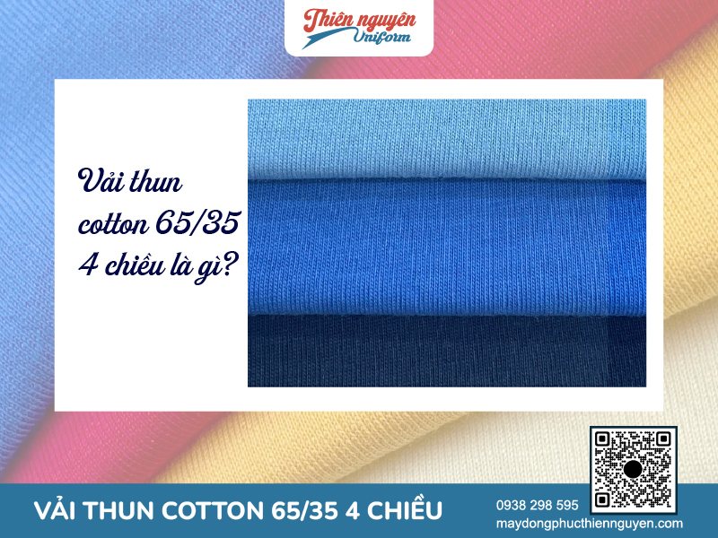 Vải thun cotton 65/35 (CVC) 4 chiều là gì?