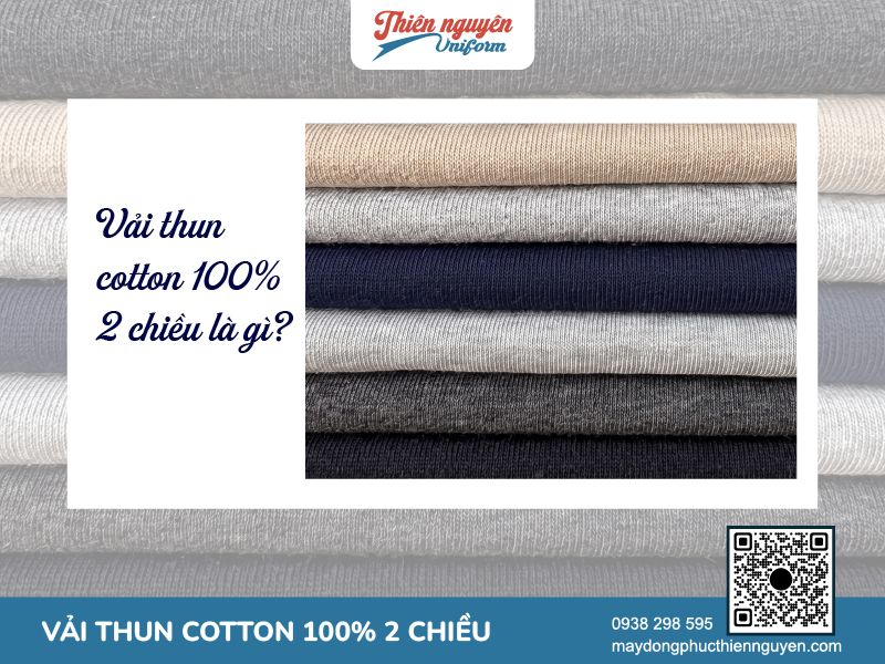 Khám phá đặc điểm của vải thun cotton 100% 2 chiều