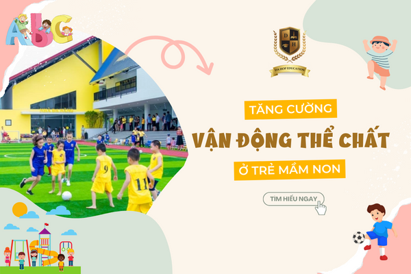 Khuyến Khích Trẻ Mầm Non Tăng Cường Vận Động Thể Chất Khuyến Khích Trẻ Mầm Non Tăng Cường Vận Động Thể Chất