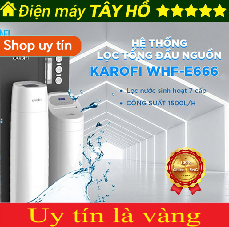 [HÀNG CHÍNH HÃNG] Hệ thống lọc tổng đầu nguồn Karofi WHF-E666 / WHF-E666U