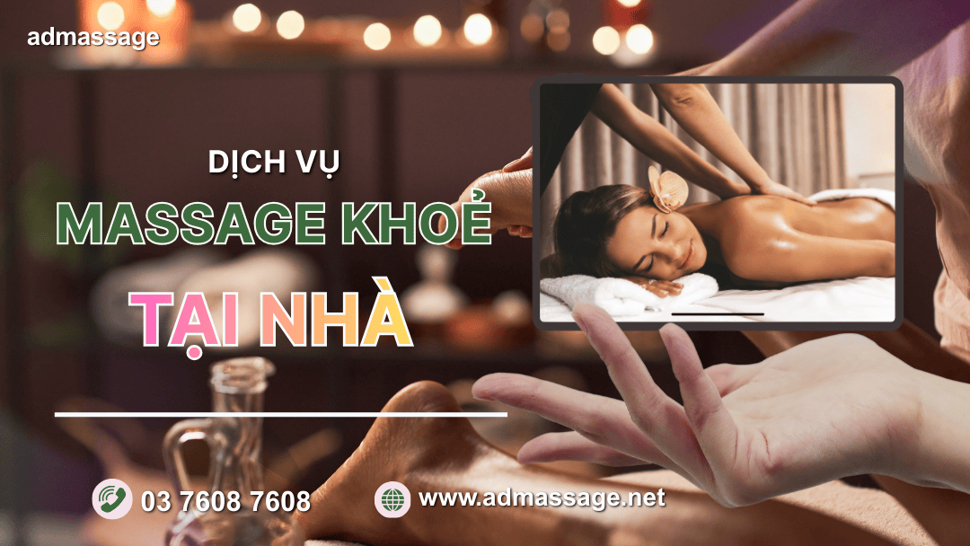 DỊCH VỤ MASSAGE KHOẺ TẠI NHÀ
