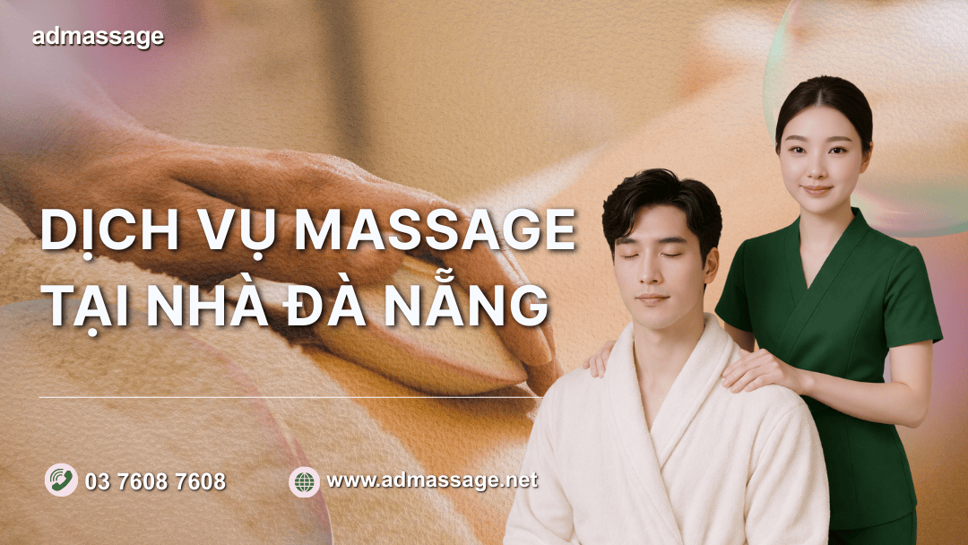 DỊCH VỤ MASSAGE TẠI NHÀ ĐÀ NẴNG