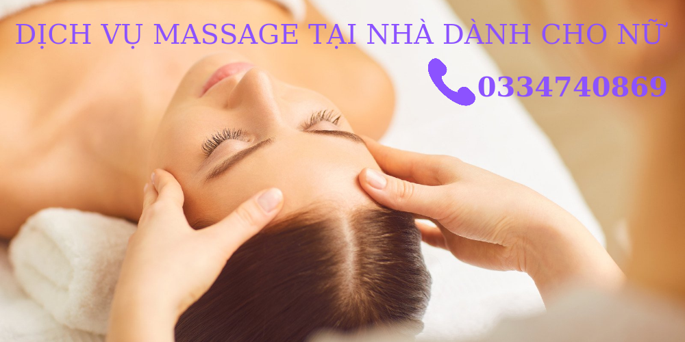 DỊCH VỤ MASSAGE TẠI NHÀ DÀNH CHO NỮ