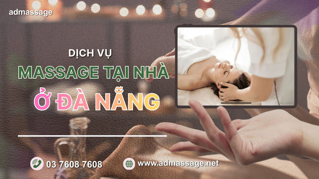 DỊCH VỤ MASSAGE TẠI NHÀ Ở ĐÀ NẴNG