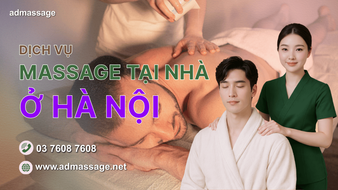 DỊCH VỤ MASSAGE TẠI NHÀ Ở HÀ NỘI