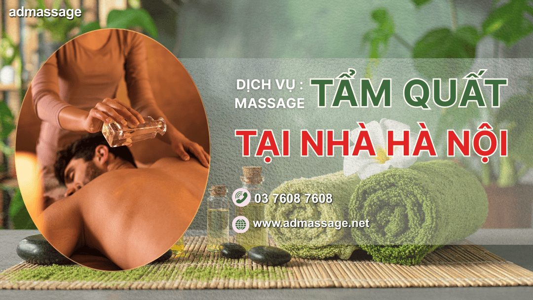 DỊCH VỤ MASSAGE TẨM QUẤT TẠI NHÀ HÀ NỘI