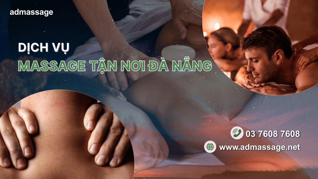 DỊCH VỤ MASSAGE TẬN NƠI ĐÀ NẴNG