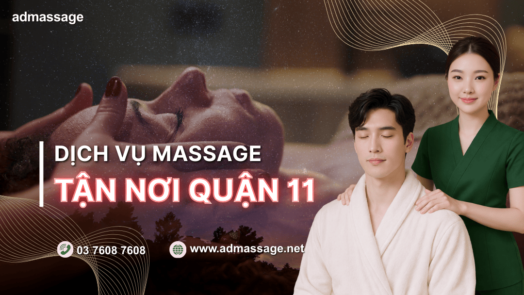 DỊCH VỤ MASSAGE TẬN NƠI QUẬN 11