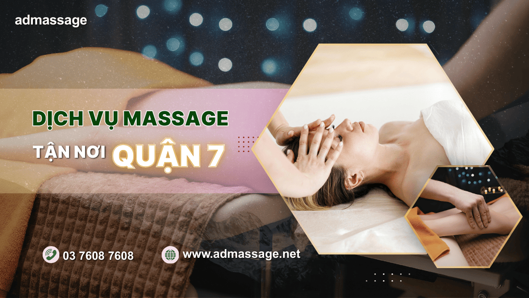 DỊCH VỤ MASSAGE TẬN NƠI QUẬN 7