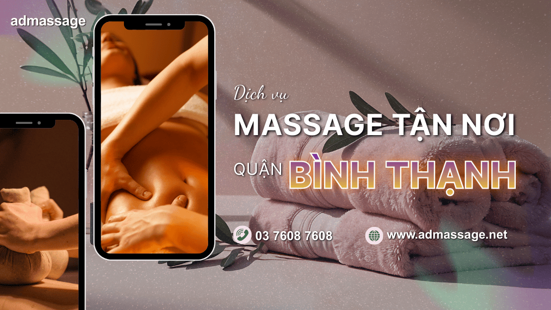 DỊCH VỤ MASSAGE TẬN NƠI QUẬN BÌNH THẠNH