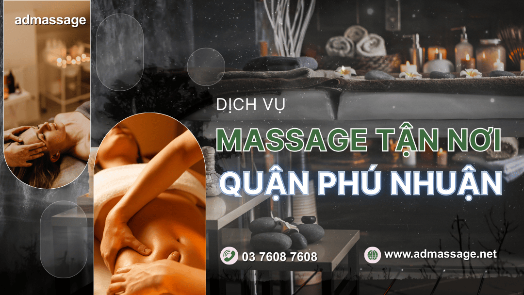 DỊCH VỤ MASSAGE TẬN NƠI QUẬN PHÚ NHUẬN