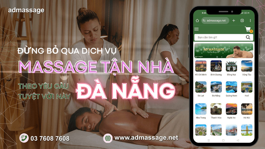 ĐỪNG BỎ QUA DỊCH VỤ MASSAGE TẬN NHÀ THEO YÊU CẦU ĐÀ NẴNG TUYỆT VỜI NÀY