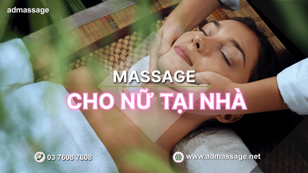 MASSAGE CHO NỮ TẠI NHÀ