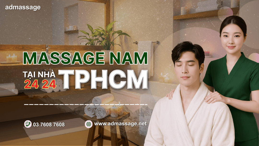 MASSAGE NAM TẠI NHÀ TPHCM 24 24