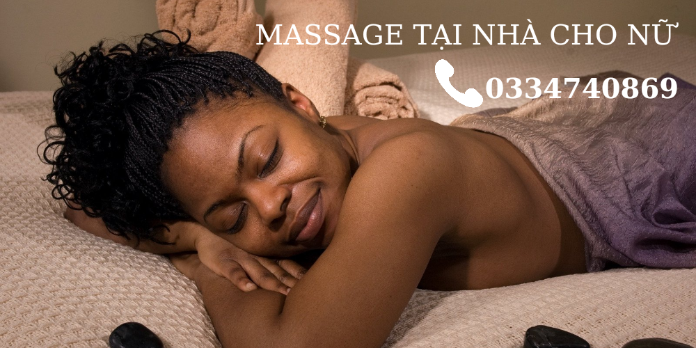 MASSAGE TẠI NHÀ CHO NỮ