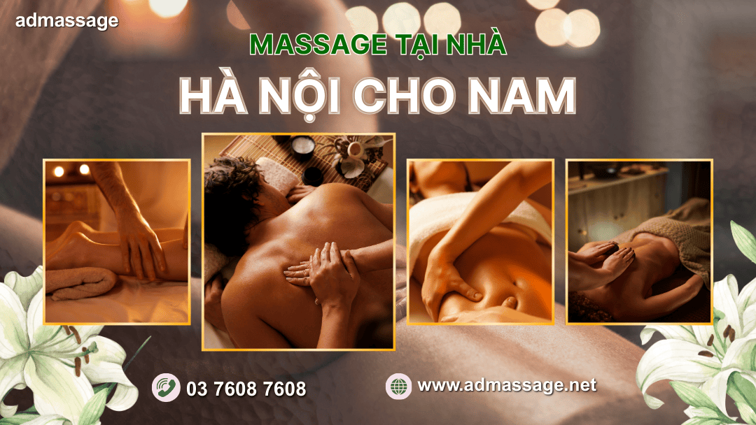 MASSAGE TẠI NHÀ HÀ NỘI CHO NAM