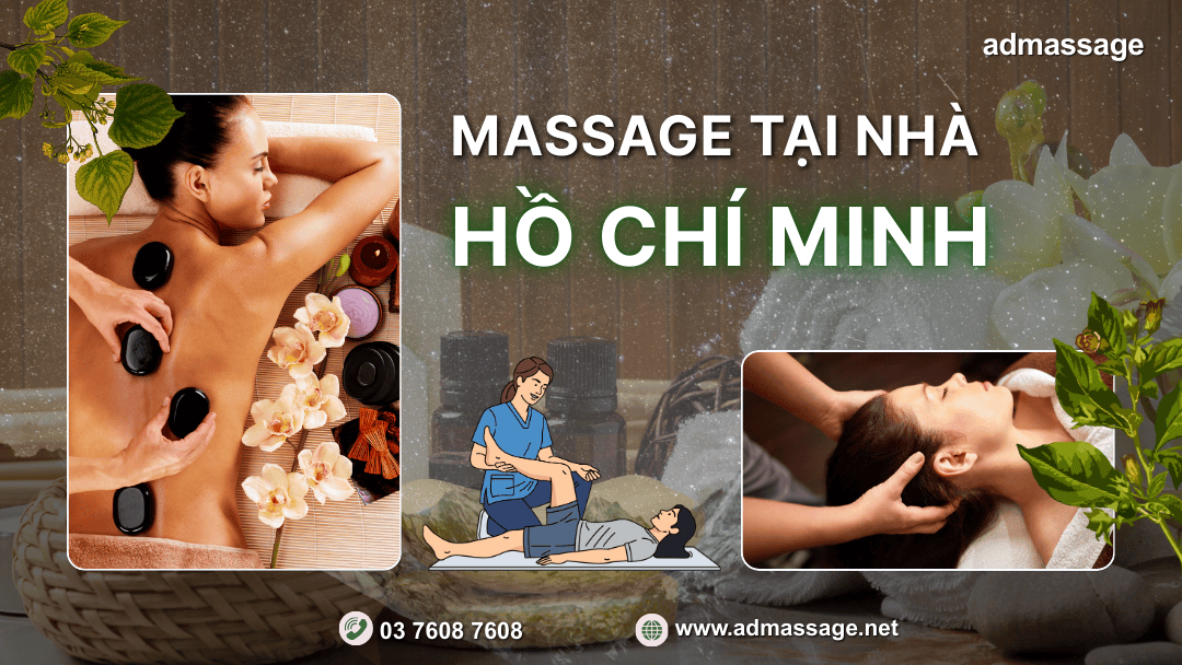 MASSAGE TẠI NHÀ HỒ CHÍ MINH
