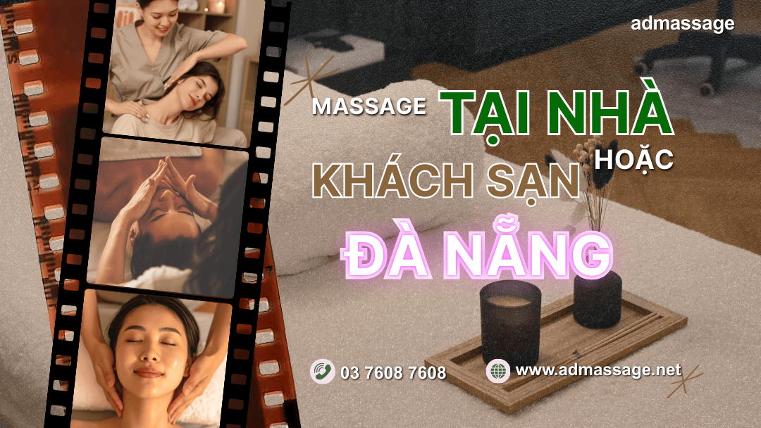 MASSAGE TẠI NHÀ HOẶC KHÁCH SẠN ĐÀ NẴNG