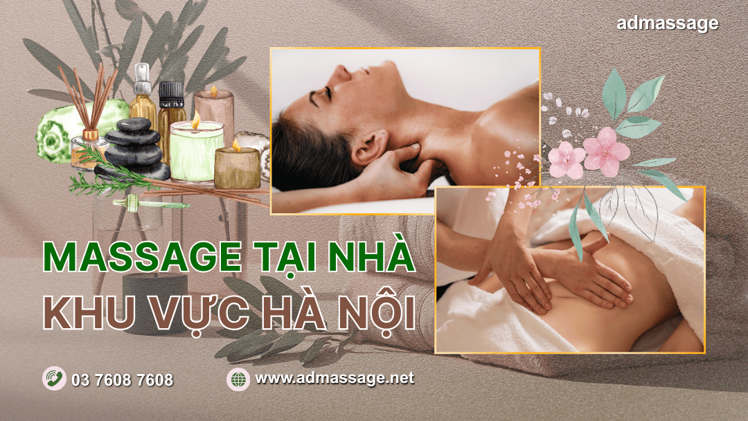 MASSAGE TẠI NHÀ KHU VỰC HÀ NỘI