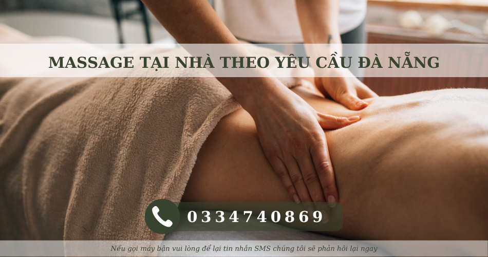 AI NÊN LỰA CHỌN MASSAGE TẠI NHÀ THEO YÊU CẦU ĐÀ NẴNG?