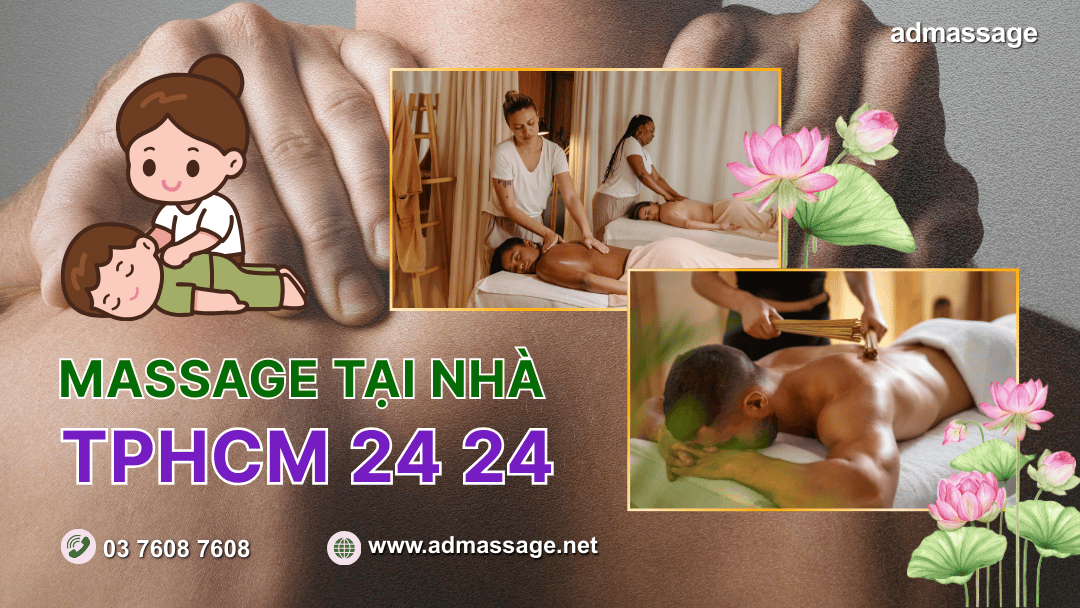 MASSAGE TẠI NHÀ TPHCM 24 24