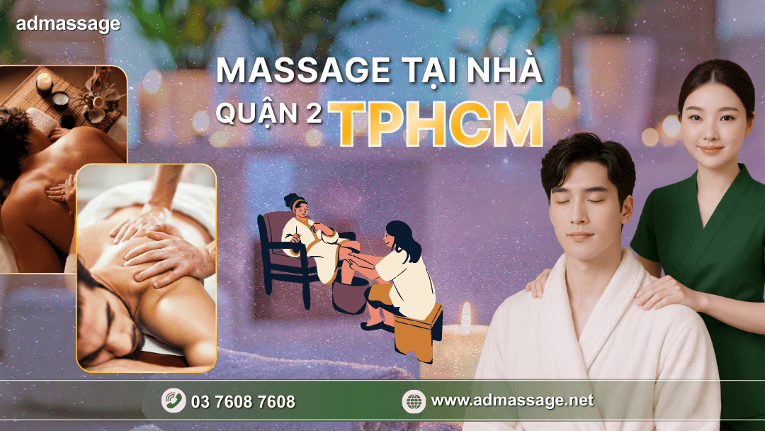 MASSAGE TẠI NHÀ TPHCM QUẬN 2