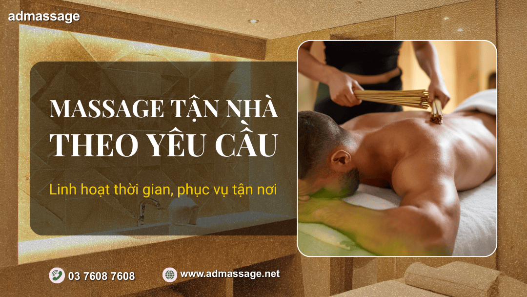 MASSAGE TẬN NHÀ THEO YÊU CẦU